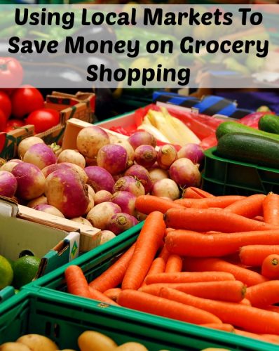 Using Local Markets To Save Money On Grocery Shopping