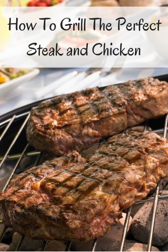 How To Grill The Perfect Steak and Chicken