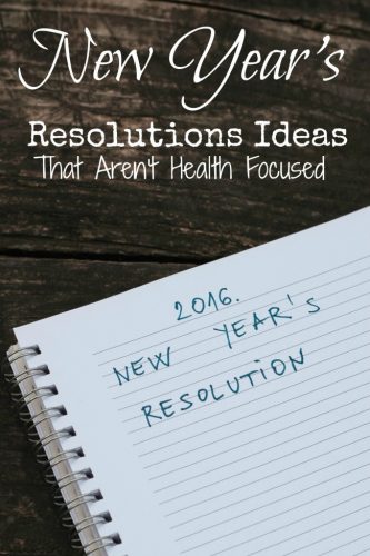 New Year’s Resolutions Ideas That Aren’t Health Focused